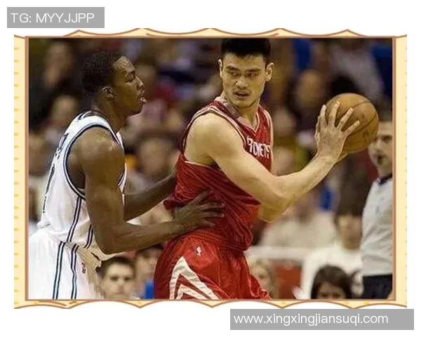 霍华德与姚明的巅峰对决:两位巨星的篮球传奇与影响力解析 霍华德与姚明的巅峰对决:两位巨星的篮球传奇与影响力解析